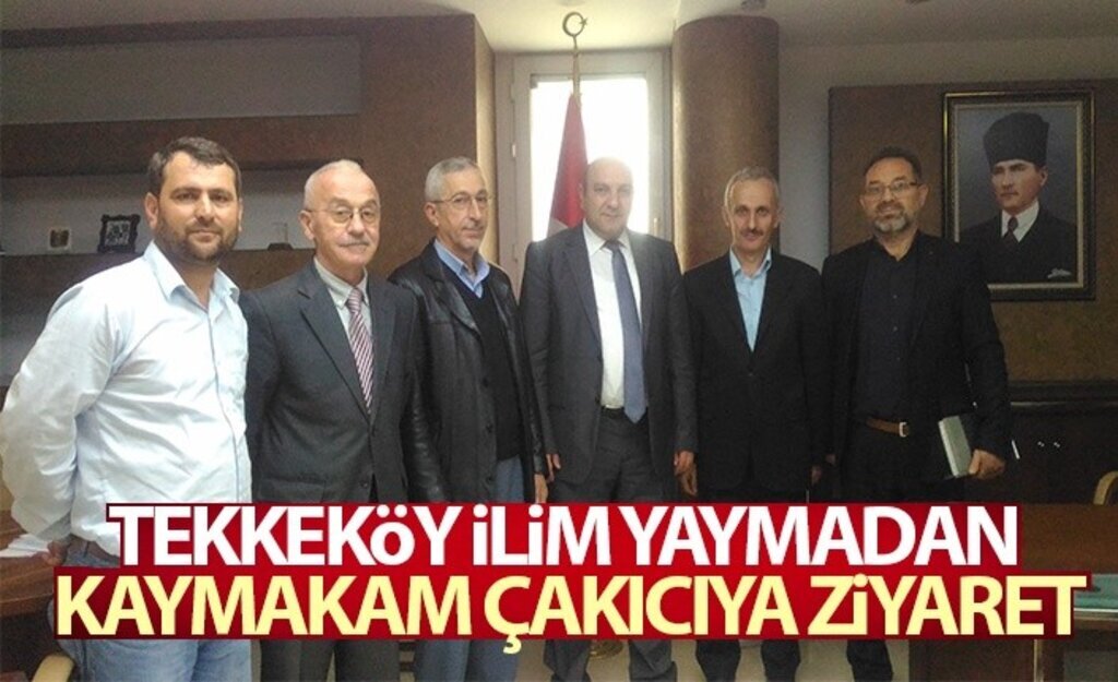 Tekkeköy İlim Yaymadan Kaymakam Çakıcıya Ziyaret