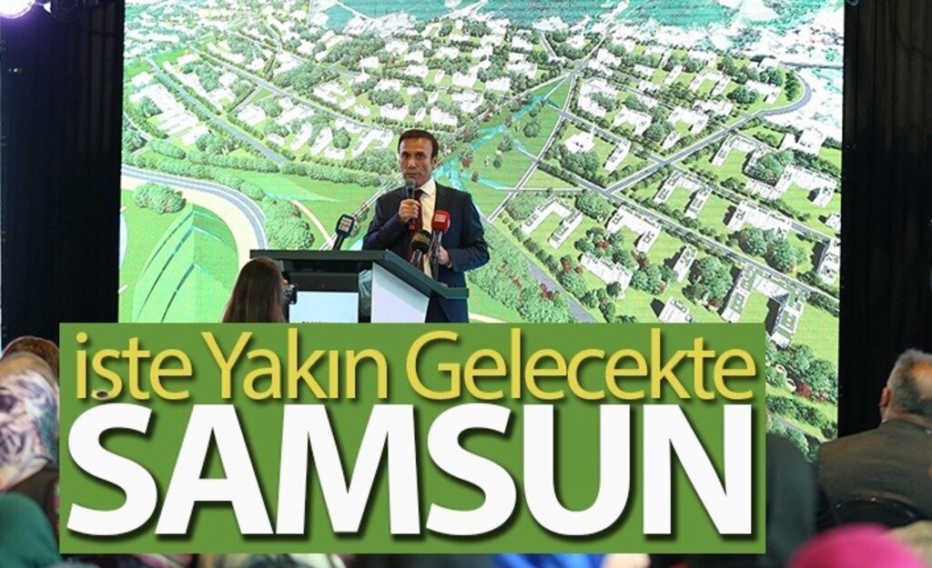 Başkan Genç, geleceğin Samsun'unu açıkladı