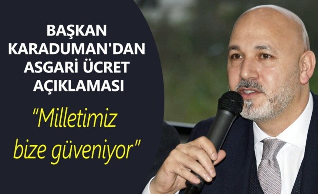 Karaduman: Yeni asgari ücret hem işçileri hem de toplumu memnun etti