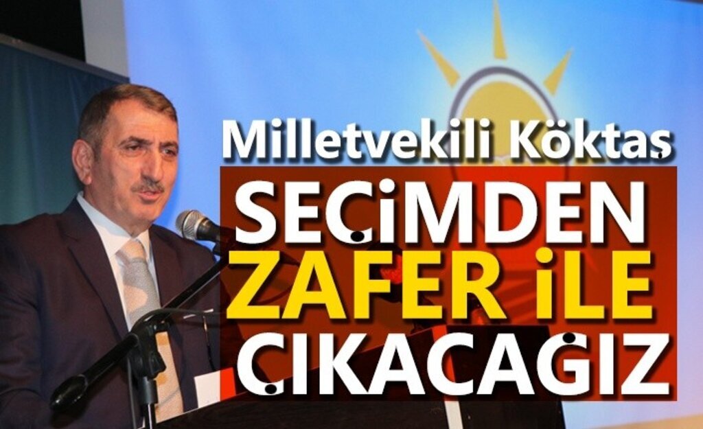 Milletvekili Köktaş: Sabır ve kolektif akılla hareket edeceğiz