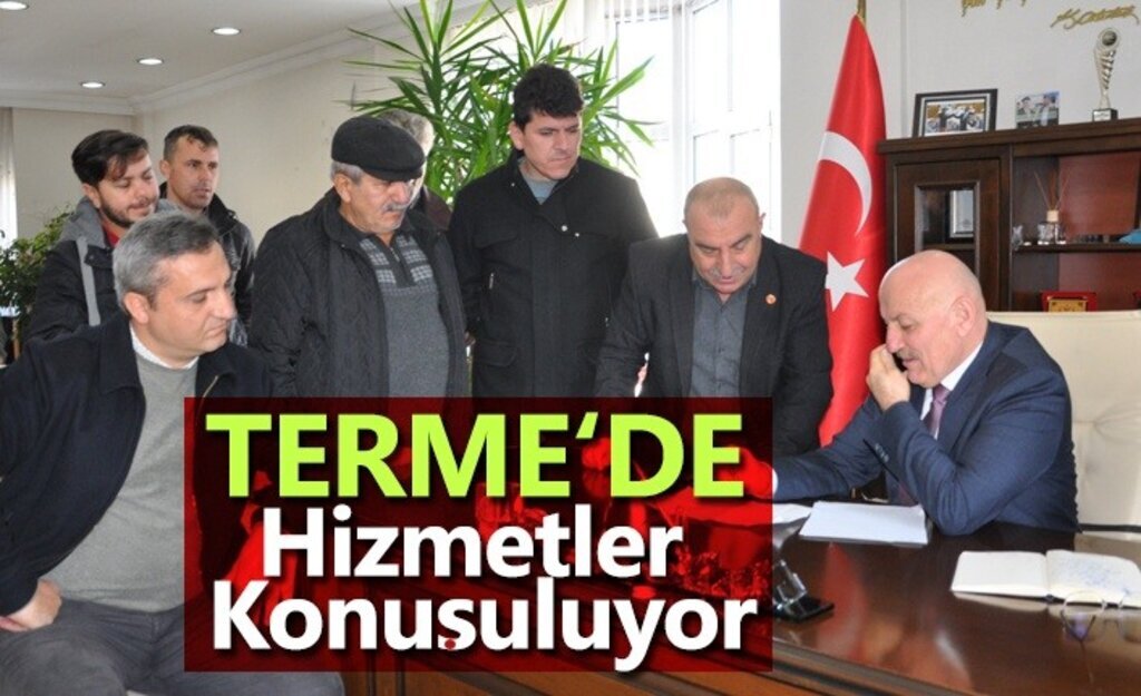 Terme’de hizmetler konuşuluyor