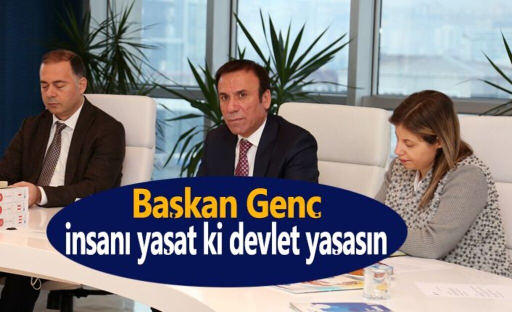 Başkan Genç, İnsanı yaşat ki devlet yaşasın