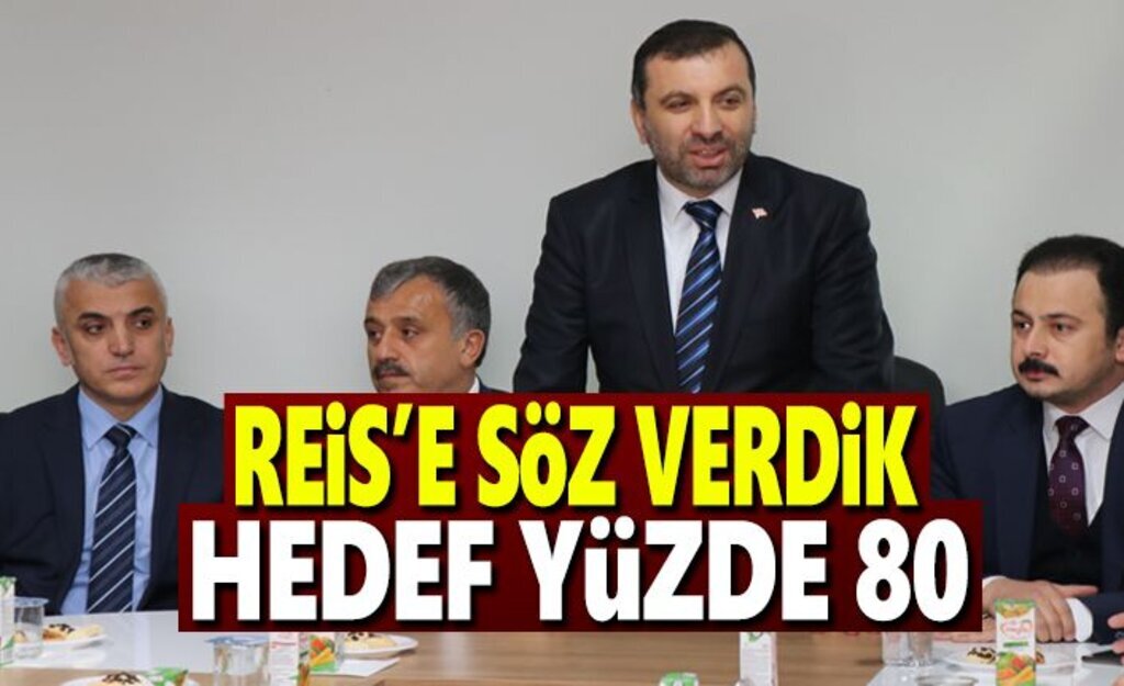 Başkan Sarıcaoğlu, Reis’e Söz Verdik Hedef Yüzde 80