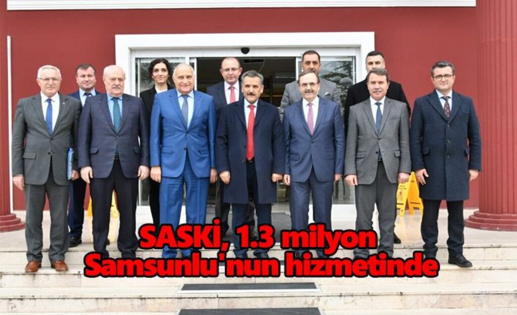 SASKİ, 1.3 milyon Samsunlu'nun hizmetinde