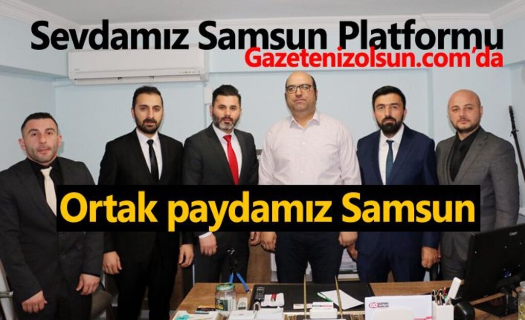 Sevdamız Samsun Platformu: Ortak paydamız Samsun