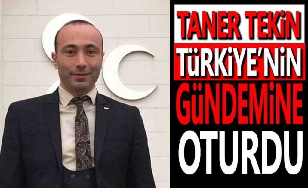Taner Tekin Türkiye'nin gündemine oturdu