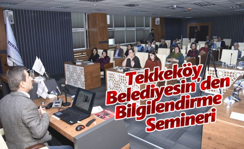 Tekkeköy Belediyesi'nde Bilgilendirme Seminerleri Devam Ediyor