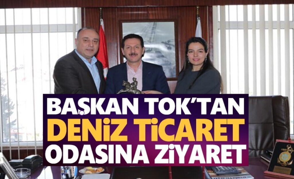 Başkan Tok'tan Deniz Ticaret Odası'na Ziyaret
