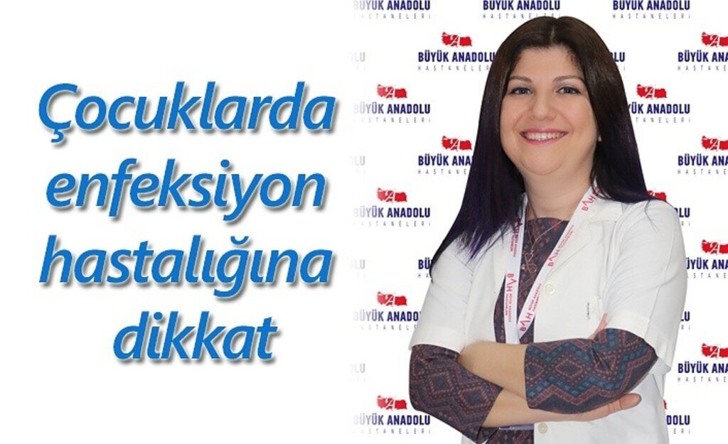 Çocuklarda enfeksiyon hastalığına dikkat