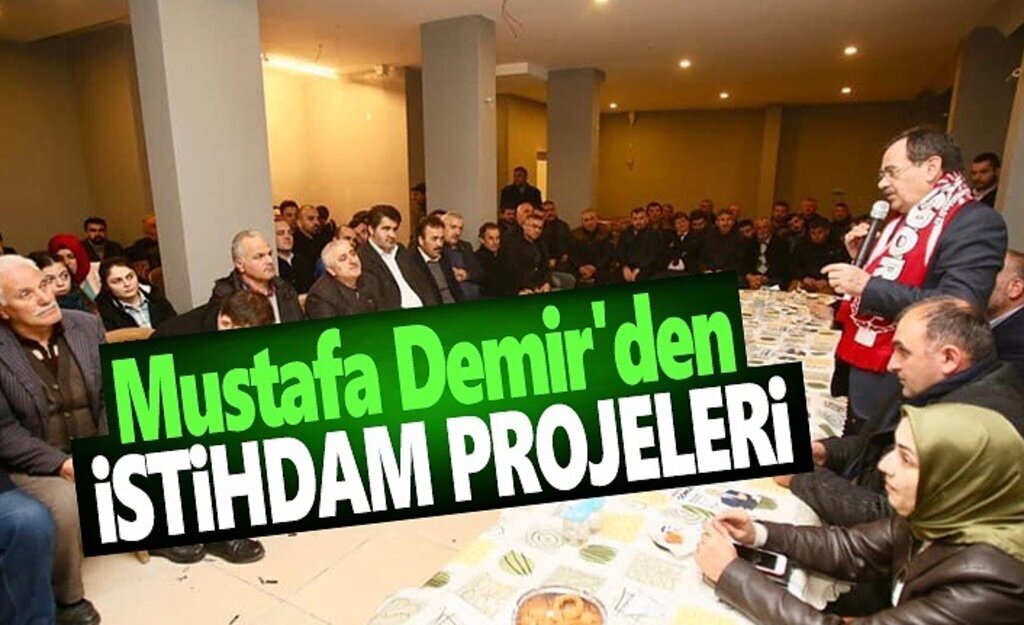 Mustafa Demir'den İstihdam projeleri