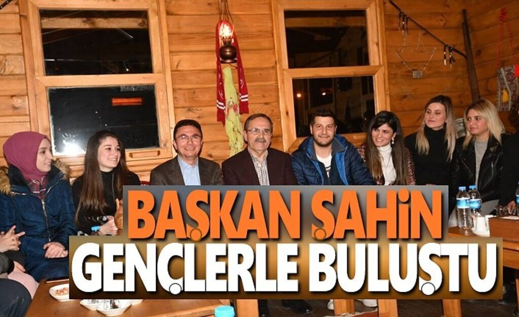 Başkan Şahin, Öğrenci ve Gençlerle Buluştu