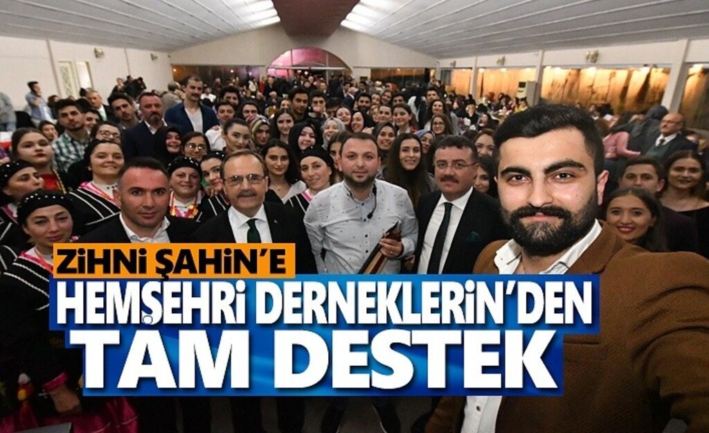 Zihni Şahin'e Hemşehri Derneklerin'den Tam Destek