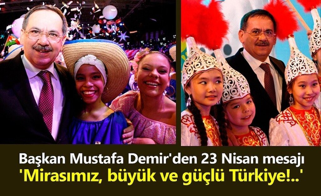 Başkan Mustafa Demir'den 23 Nisan mesajı