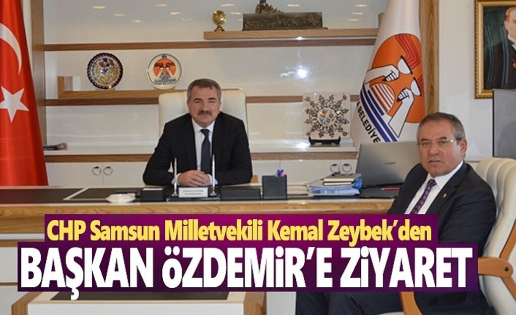 Milletvekili Kemal Zeybek'den Başkan Özdemir'e ziyaret