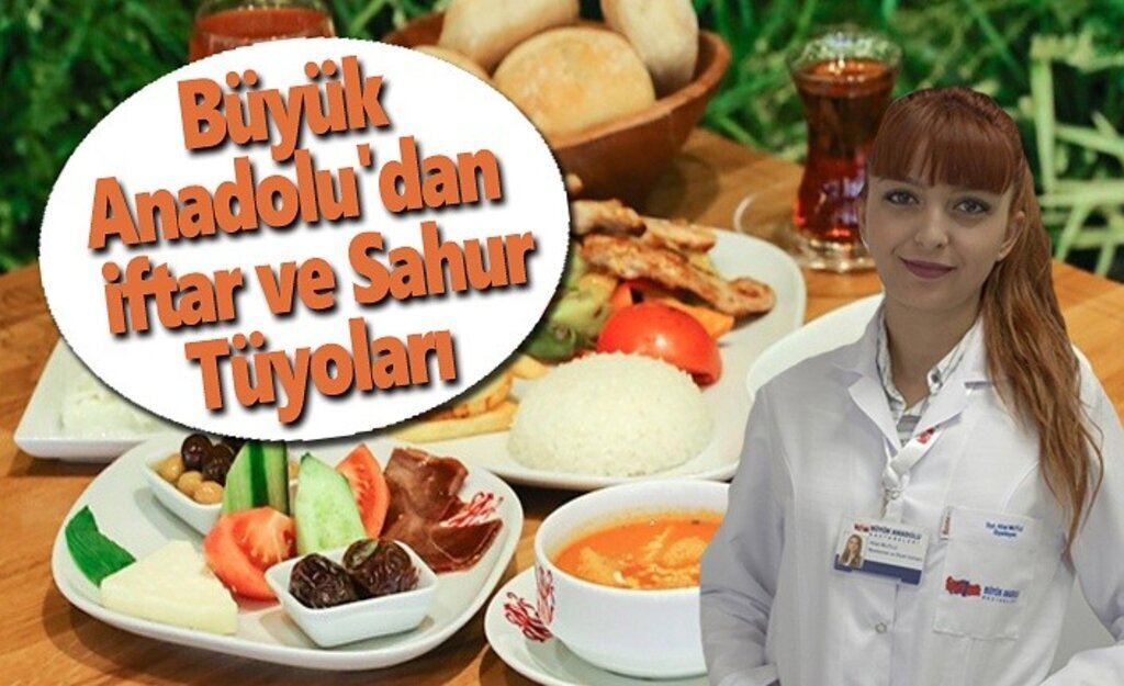 Büyük Anadolu'dan İftar ve Sahur Tüyoları
