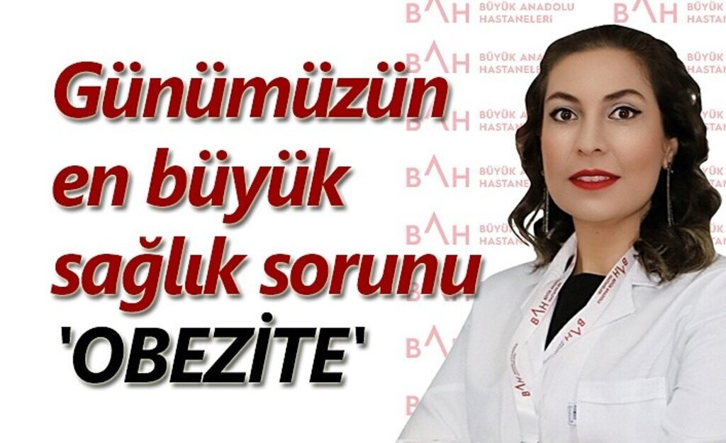 Günümüzün en büyük sağlık sorunu obezite