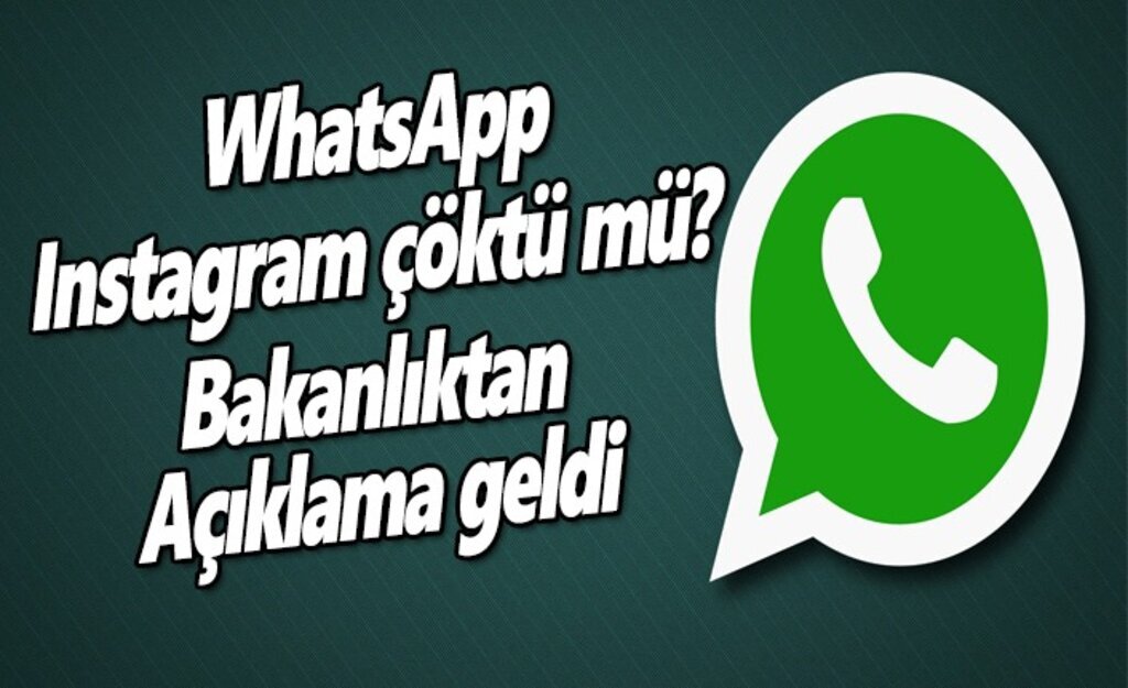 WhatsApp ve Instagram çöktü mü? Bakanlıktan açıklama geldi