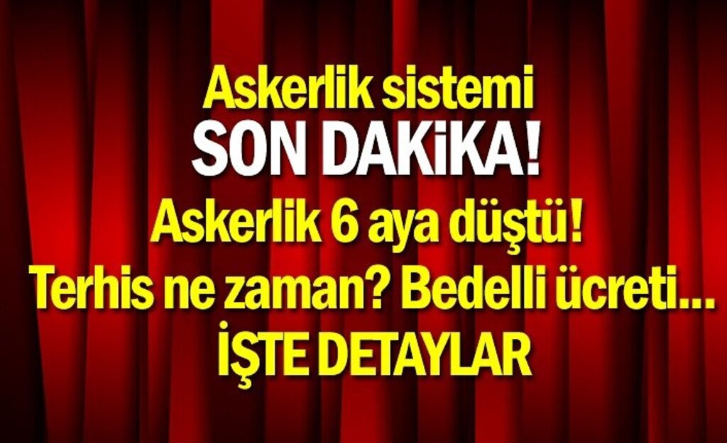 Askerlik düştü! Terhisler ne zaman? Bedelli ücreti ne kadar oldu?