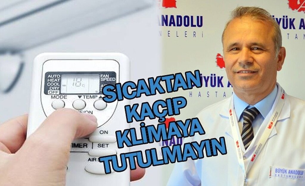 Sıcaktan kaçıp klimaya tutulmayın