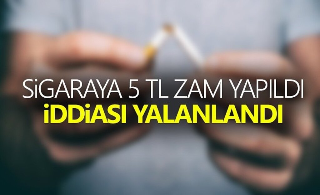 Sigaraya 5 TL zam yapıldı iddiası yalanlandı