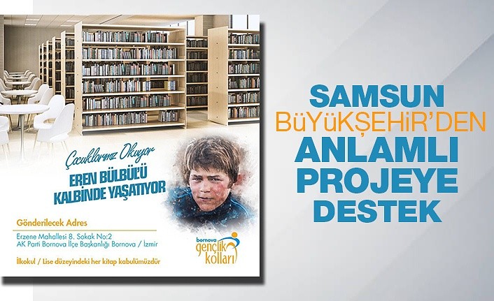 Samsun Büyükşehir'den anlamlı projeye destek