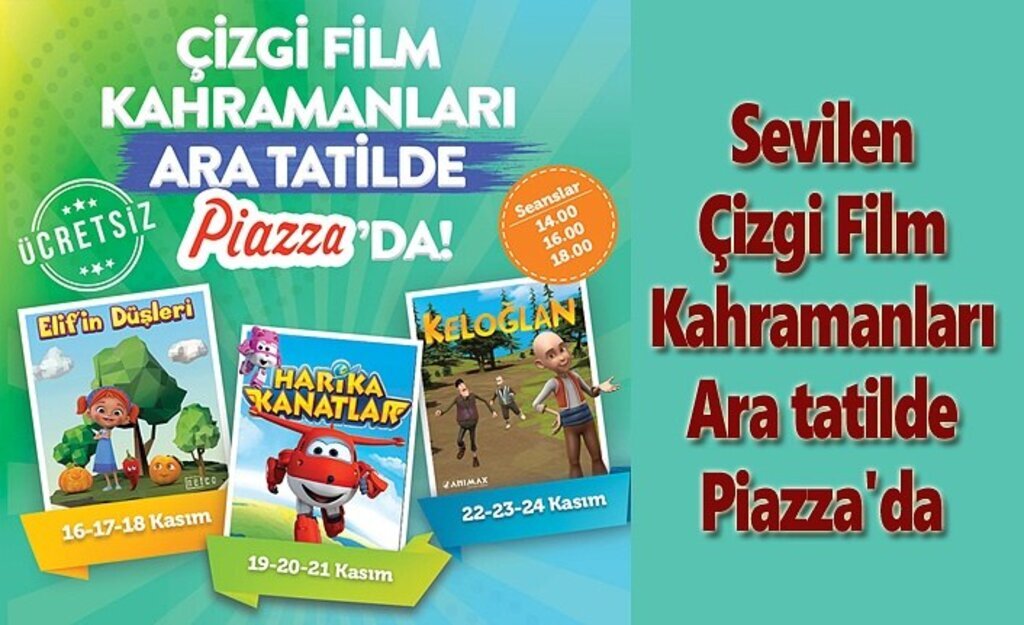 Sevilen Çizgi Film Kahramanları Ara tatilde Piazza'da