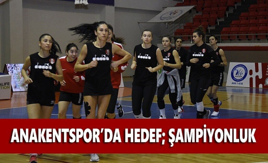 Anakentspor’da hedef şampiyonluk