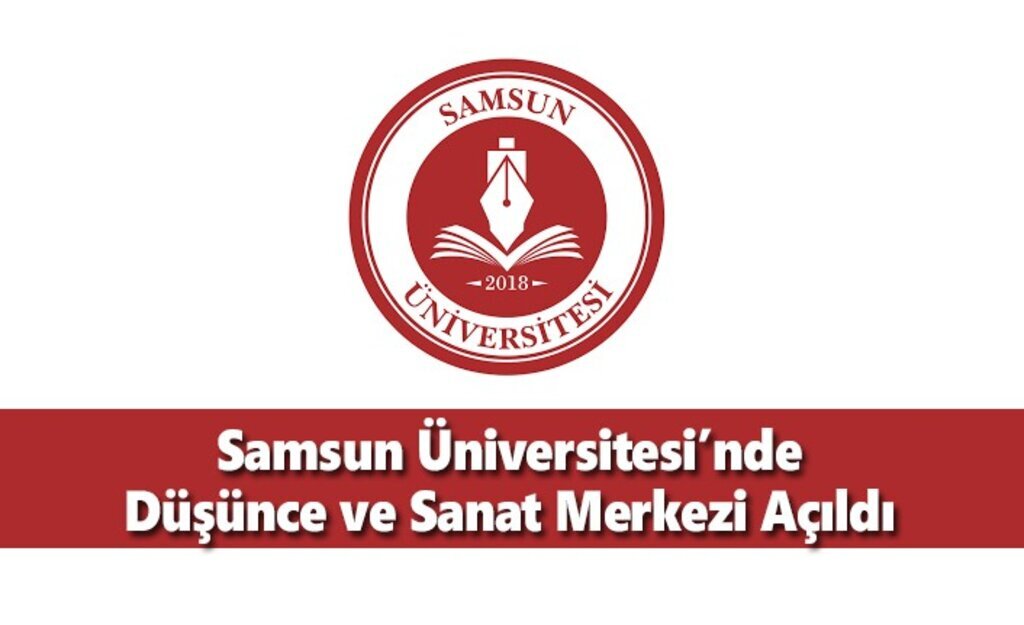 Samsun Üniversitesi’nde Düşünce ve Sanat Merkezi Açıldı