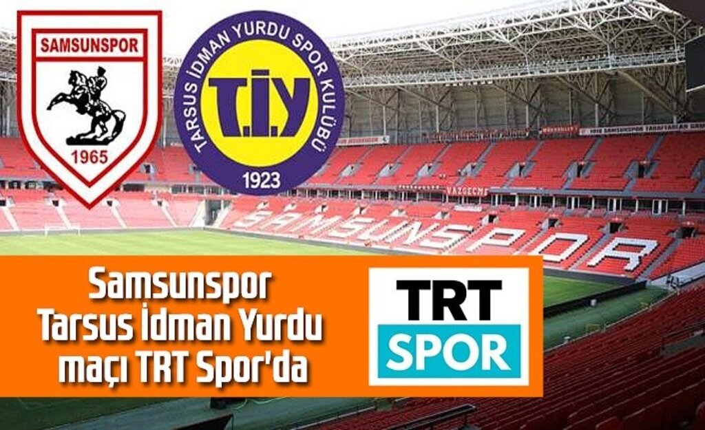 Samsunspor Tarsus İdman Yurdu maçı TRT Spor'da