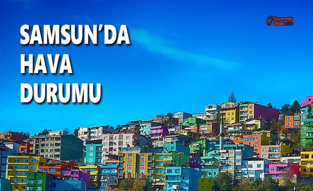 28 Mart Cumartesi Samsun Hava Durumu, Bugün Samsun'da Hava Nasıl Olacak?