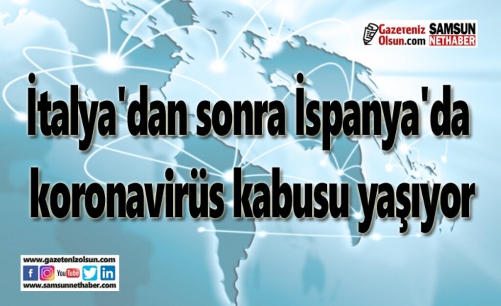 İtalya'dan sonra İspanya'da koronavirüs kabusu yaşıyor
