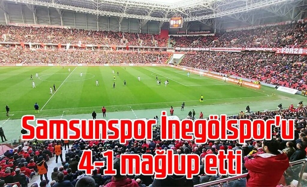 Samsunspor İnegölspor'u 4-1 mağlup etti