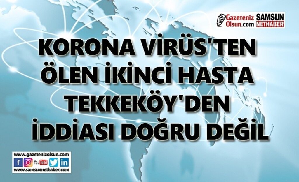 Tekkeköy'de koronavirüsten ölüm iddiası yalan çıktı!