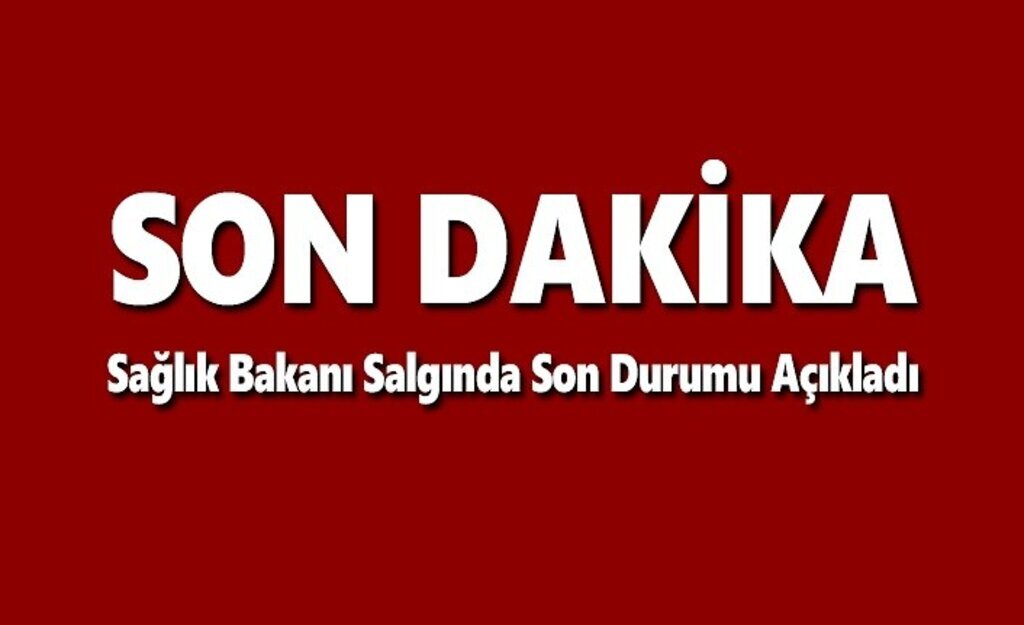 Sağlık Bakanı Salgında Son Durumu Açıkladı