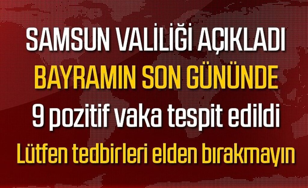 Bayramın son gününde Samsun'da 9 pozitif vaka