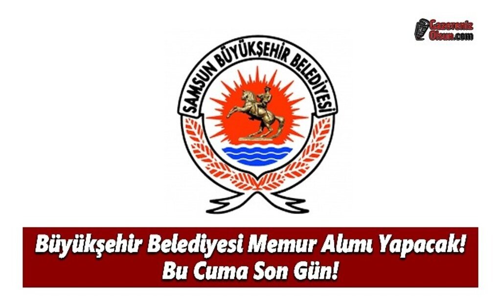 Büyükşehir Belediyesi Memur Alımı Yapacak! Bu Cuma Son Gün!