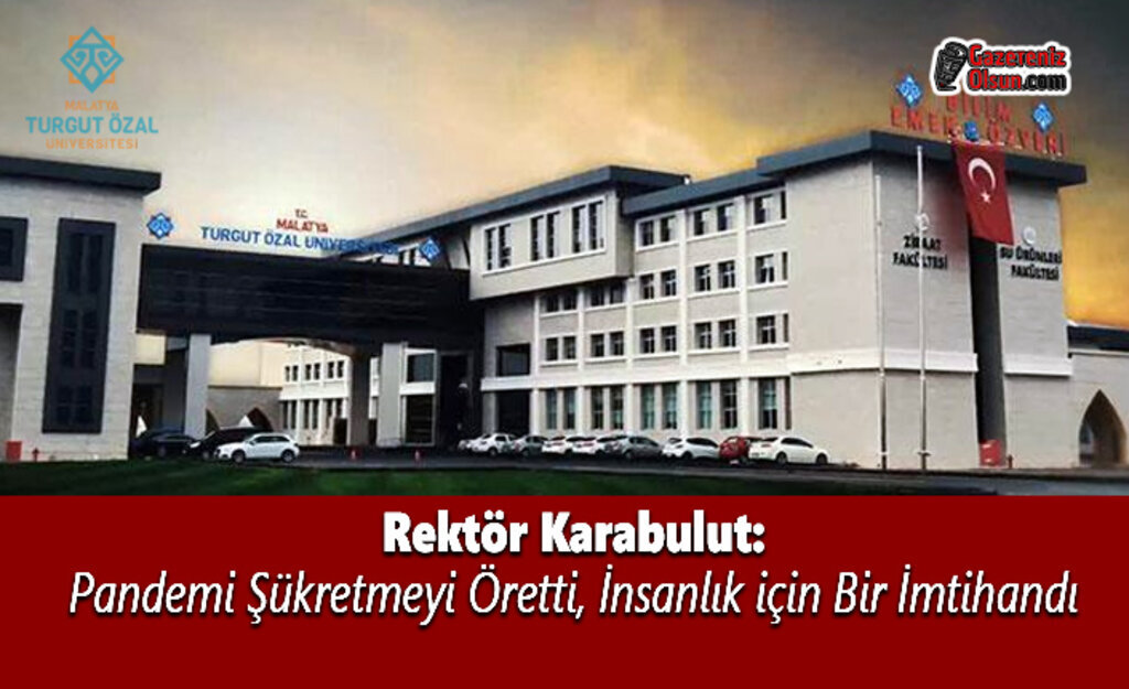 Rektör Karabulut: Pandemi Şükretmeyi Öğretti, İnsanlık için Bir İmtihandı