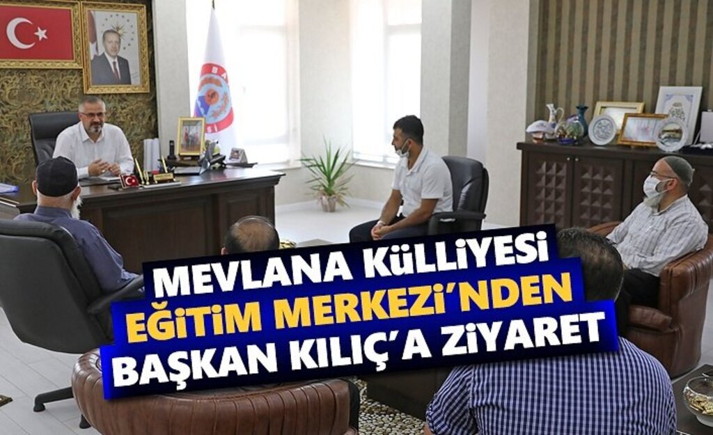 Mevlana Külliyesi Yöneticilerinden Başkan Kılıç'a Ziyaret