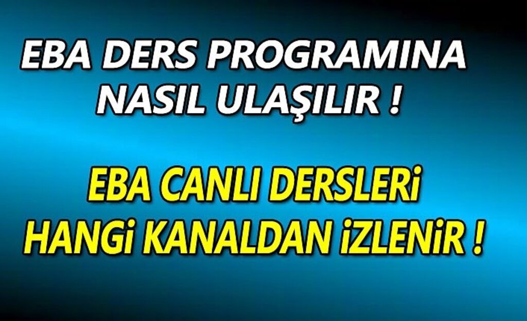 EBA uzaktan eğitim ders programı nedir, EBA dersleri hangi kanaldan izleriz!
