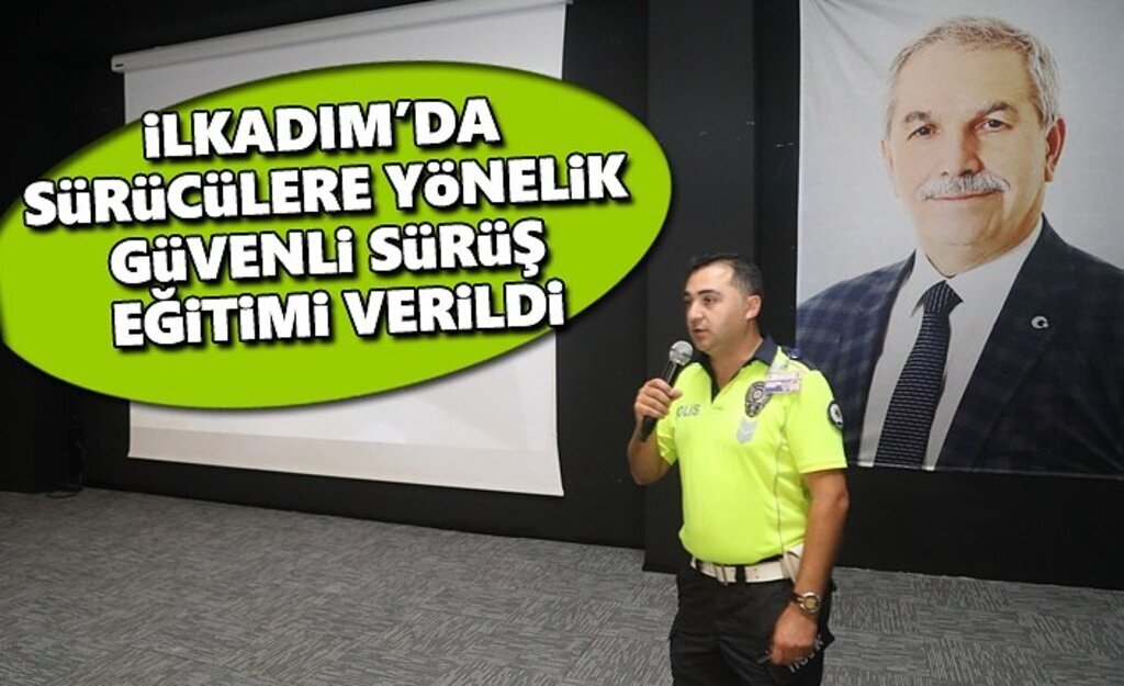 İlkadım'da sürücülere yönelik güvenli sürüş eğitimi verildi