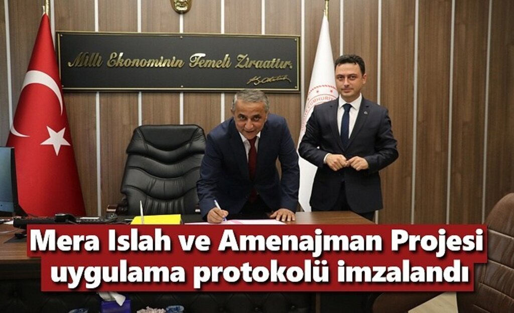 Mera Islah ve Amenajman Projesi uygulama protokolü imzalandı