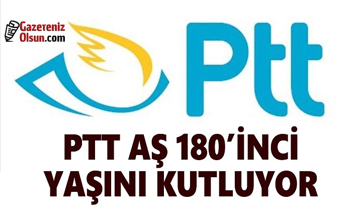 PTT AŞ 180'inci yaşını kutluyor