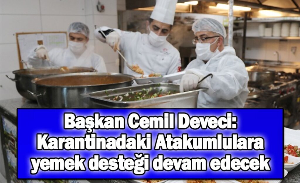 Başkan Deveci: Karantinadaki Atakumlulara yemek desteği devam edecek