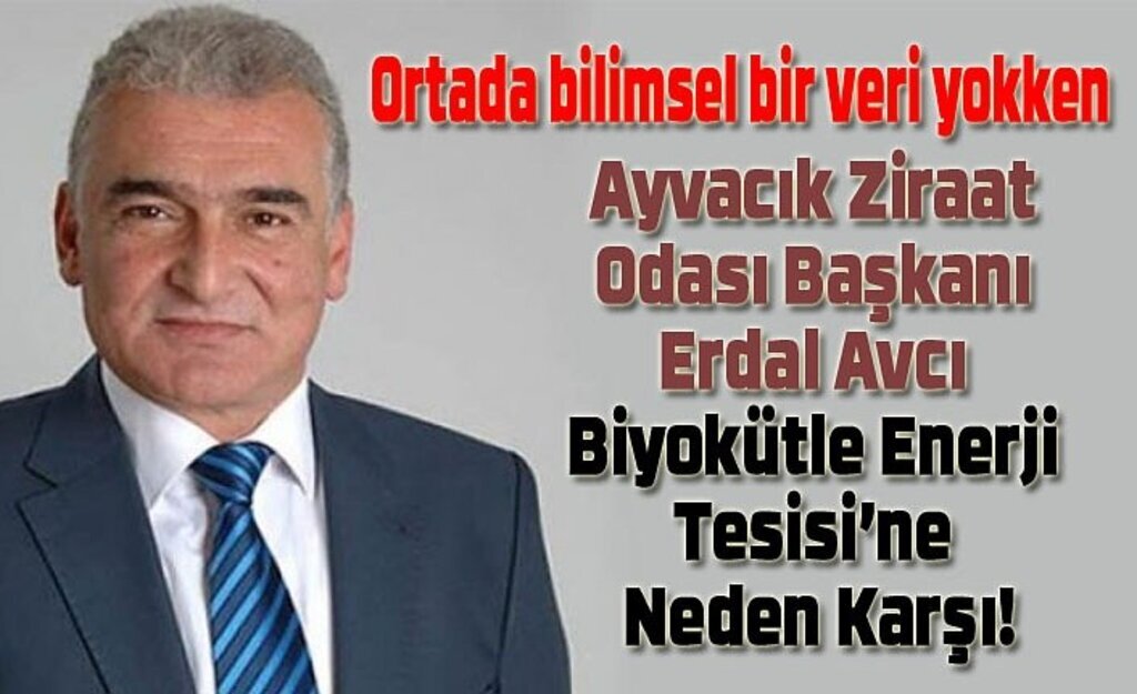 Başkan Avcı Neden Biyokütle Enerji Tesisi'ne karşı!