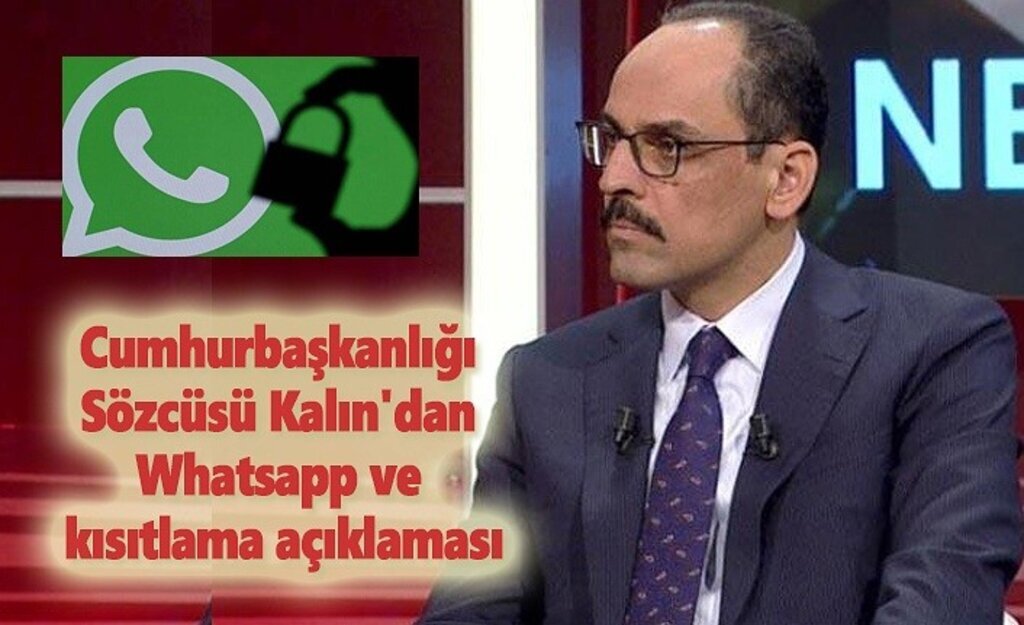 Cumhurbaşkanlığı Sözcüsü Kalın: Whatsapp'ı büyük ihtimalle ben de kapatacağım