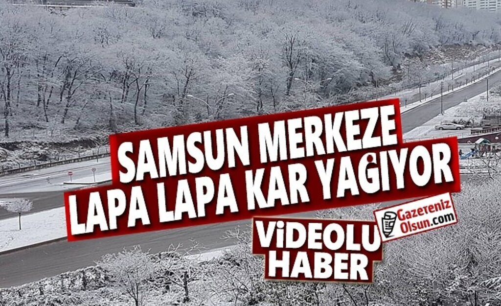 Samsun'da kar yağışı kaç gün sürecek, Samsun'a kar yağışı başladı