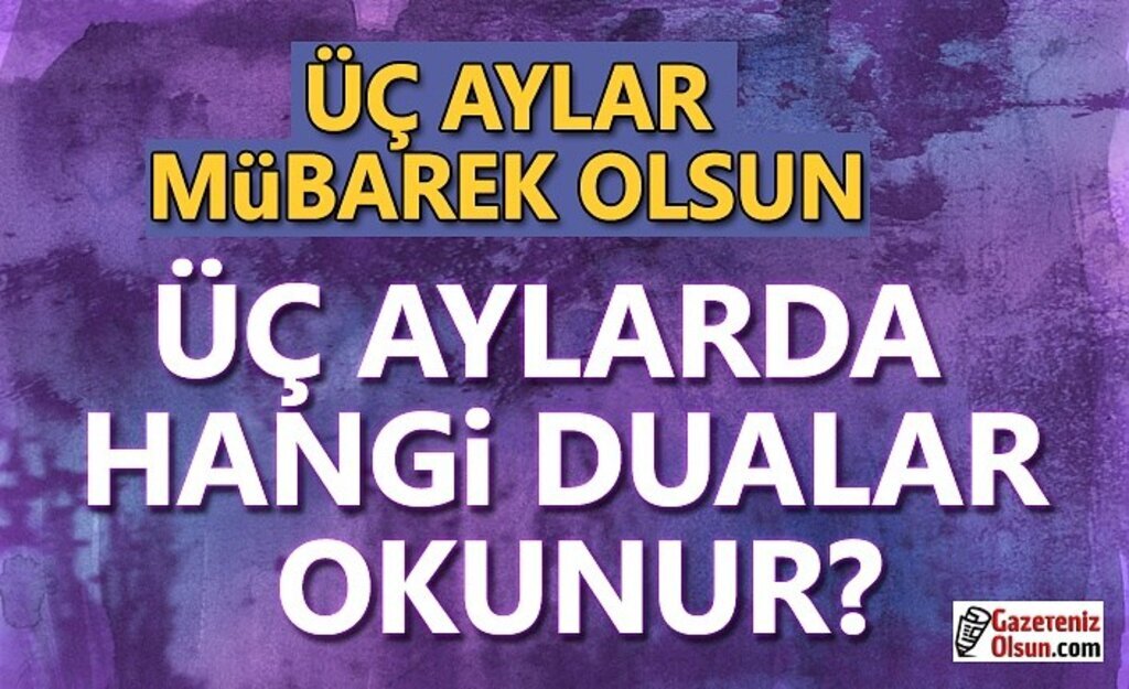 Üç Aylar Mübarek Olsun, Üç Aylarda okunacak dualar