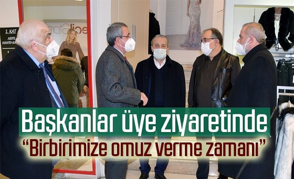 Başkanlar üye ziyaretinde