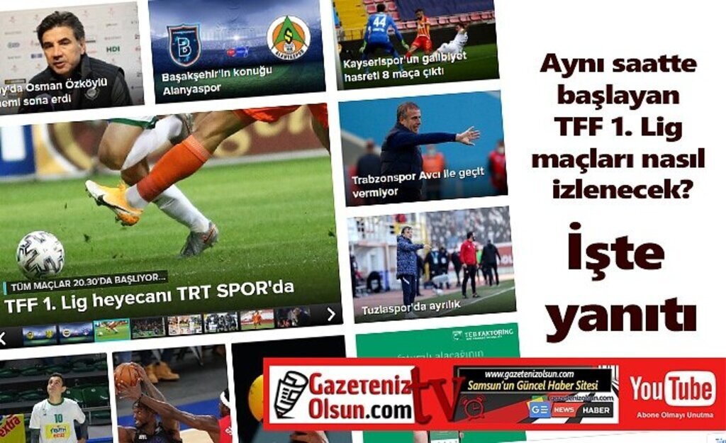 Aynı saatte başlayan TFF 1. Lig maçları nasıl canlı izlenecek?