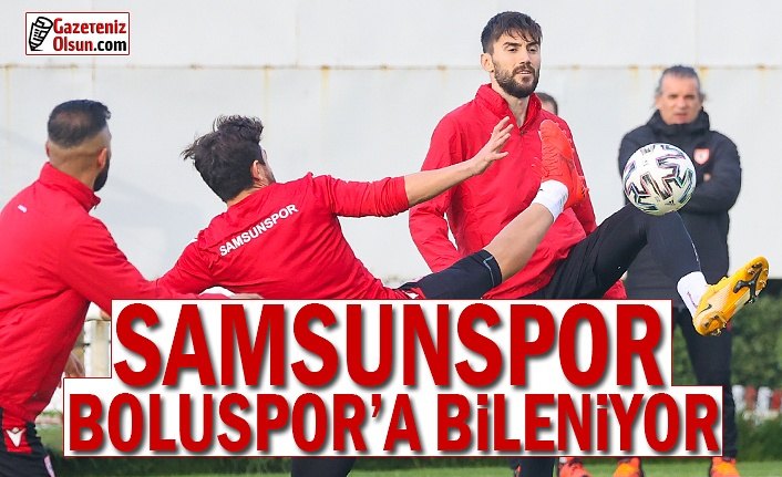 Samsunspor, Boluspor Maçı Hazırlıklarına Başladı